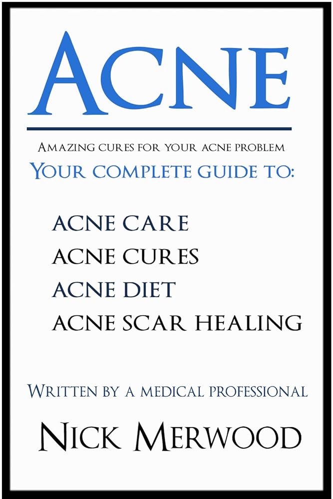 Acne Solution Guide: Care, Cures, Diet ...