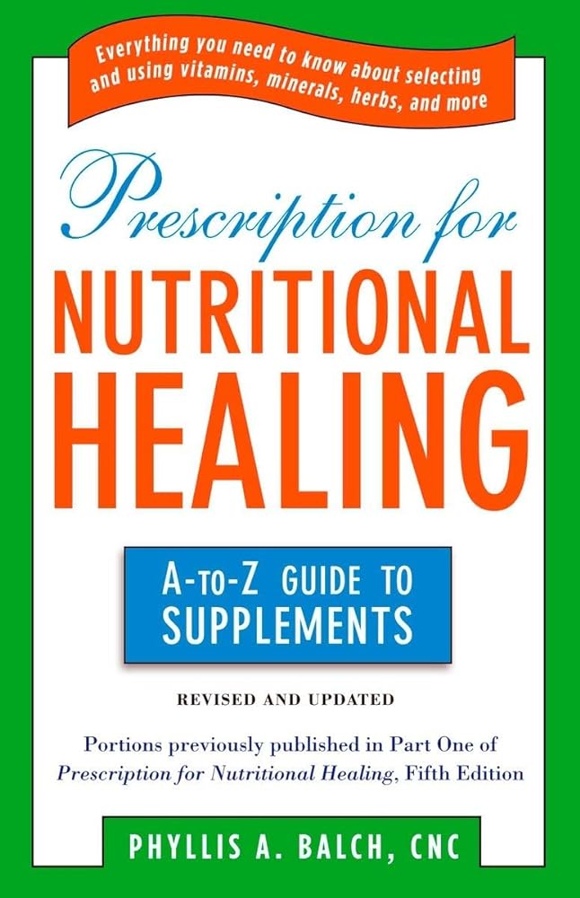 Nutritional Healing Guide: Supplements A-Z