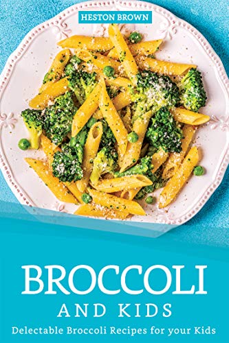 Kid-Friendly Broccoli Recipes by Brand