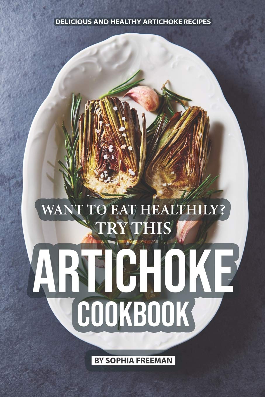 Healthy Artichoke Cookbook