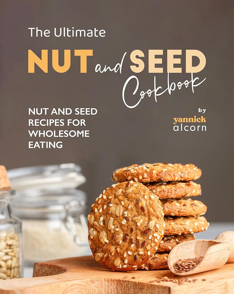 Nut & Seed Cookbook