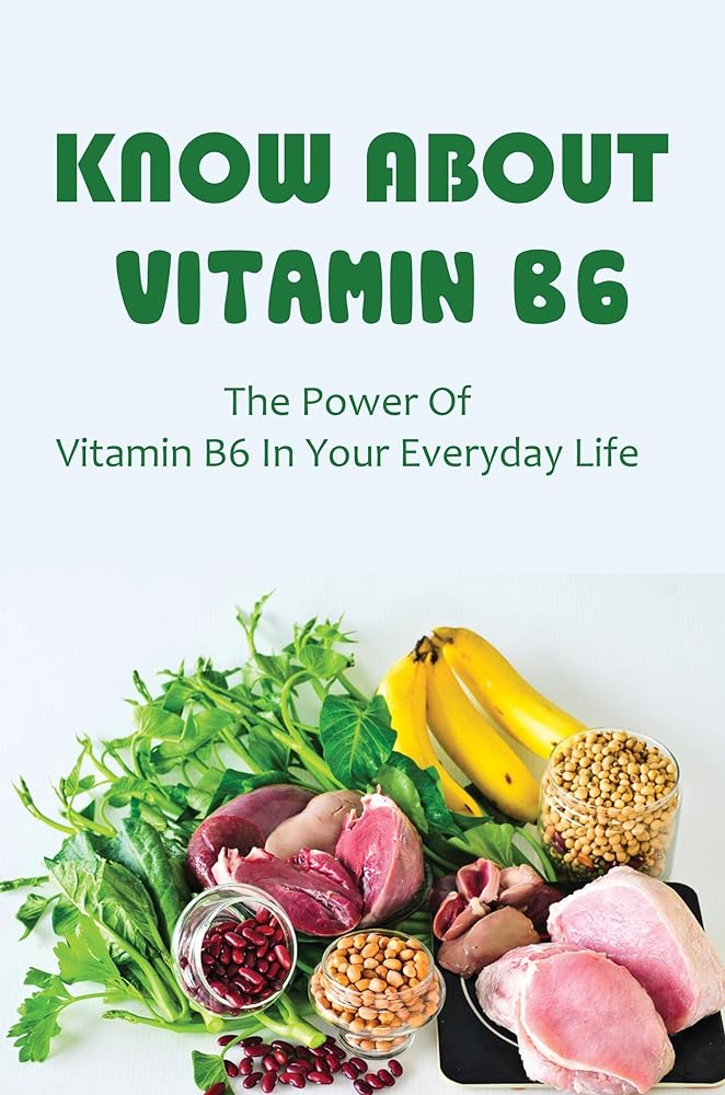 Vitamin B6: Power for Daily Life