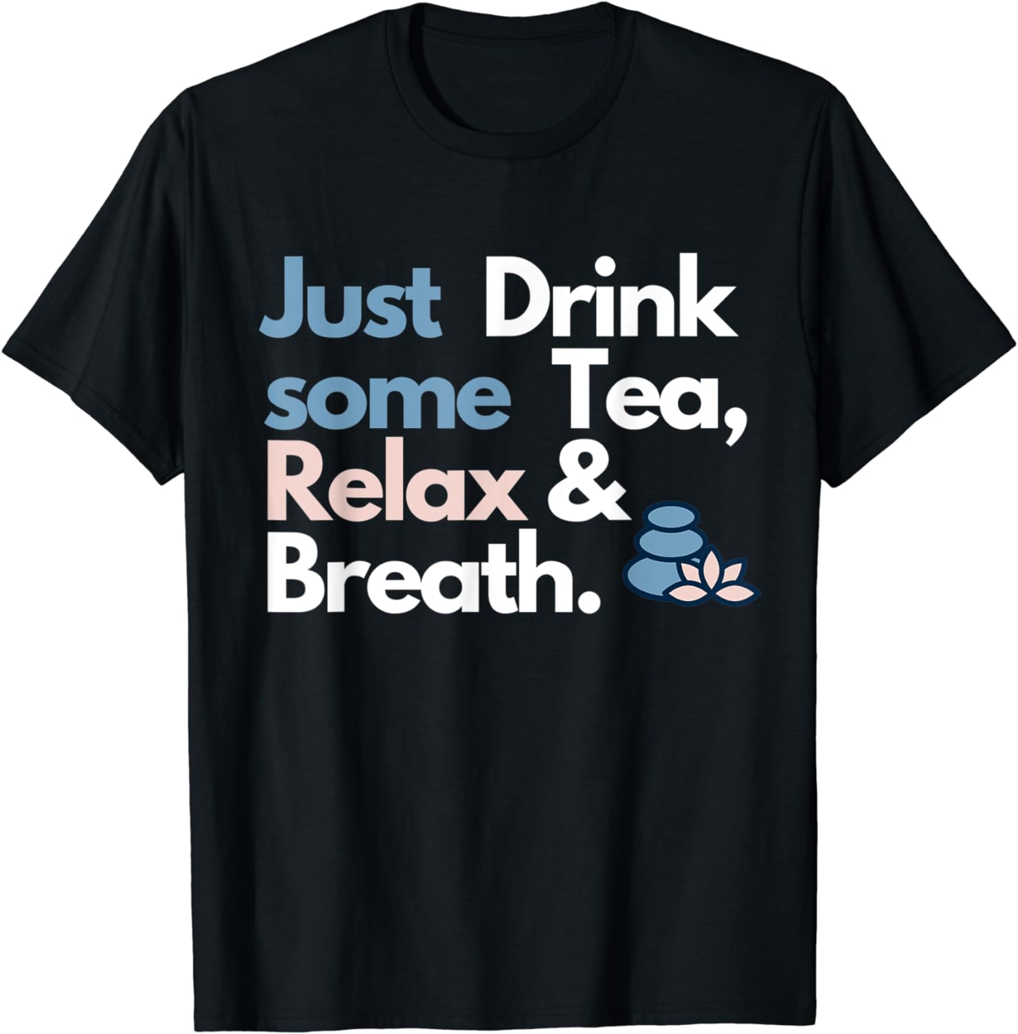 Calm and Relax Tea Lovers T-Shirt