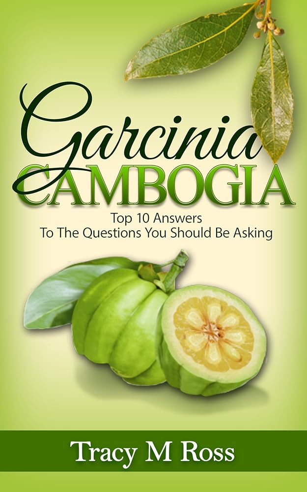 Garcinia Cambogia: Top 10 FAQs