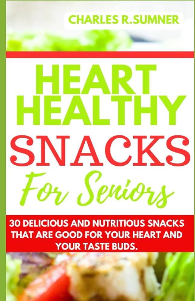 Heart Healthy Snacks for Seniors