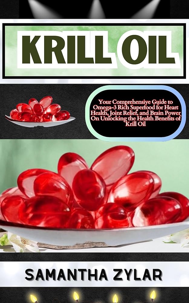 Krill Oil: Comprehensive Guide to Omega...
