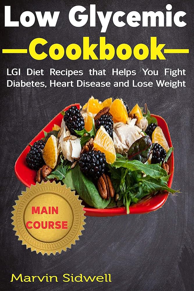 LGI Diet Cookbook: Fight Diabetes, Hear...