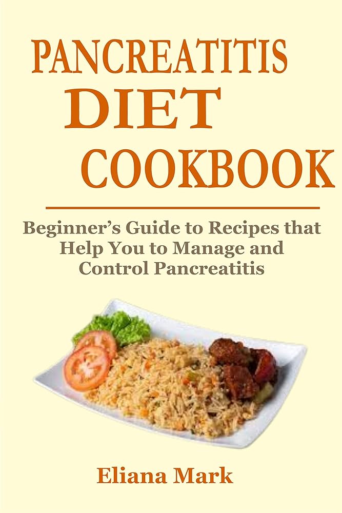Pancreatitis Diet Cookbook: Beginner...