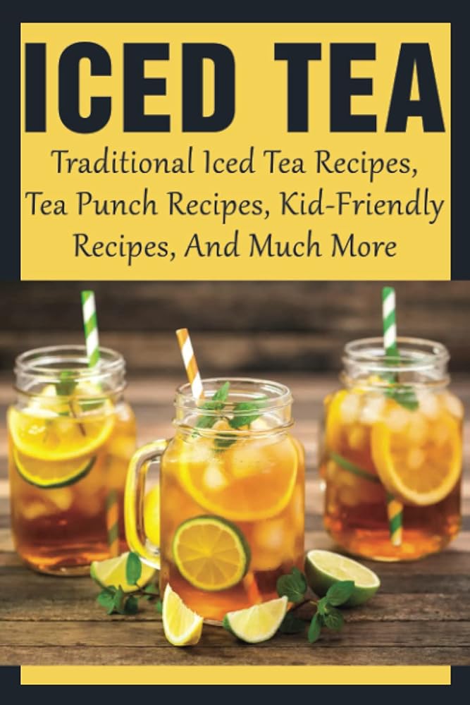 Traditional Iced Tea Recipes & More