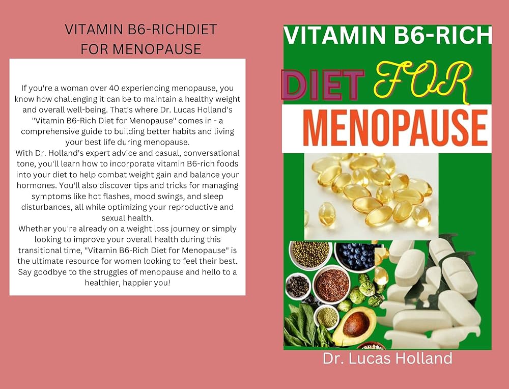 Menopause Diet: Vegetarian Vitamin B6 B...