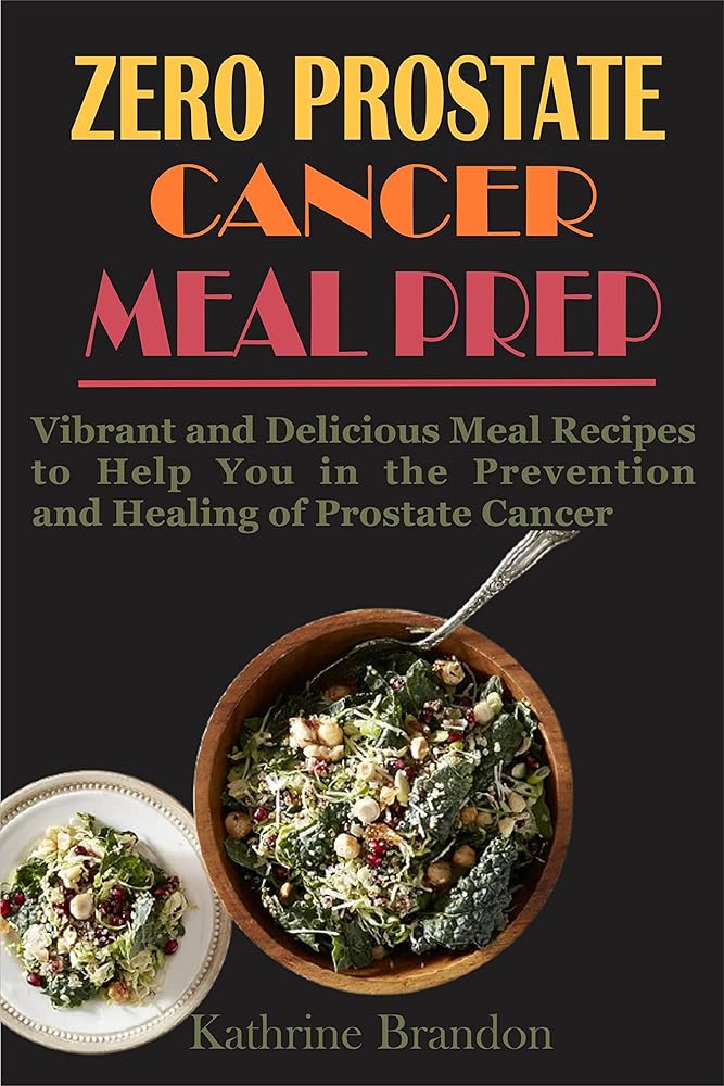 Zero Prostate Cancer Meal Prep Recipes