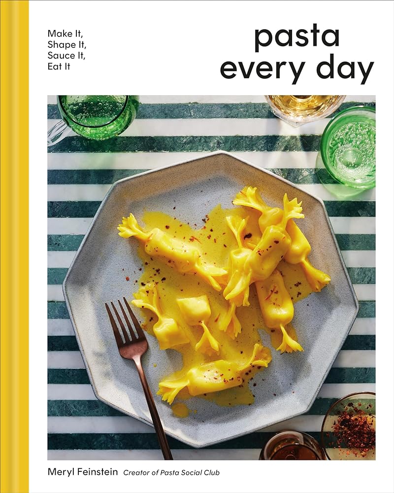 Everyday Pasta: Make, Shape, Sauce, Eat