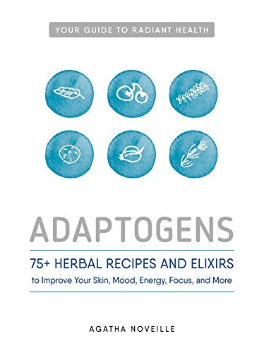 Adaptogens Herbal Recipes: Skin, Mood, ...