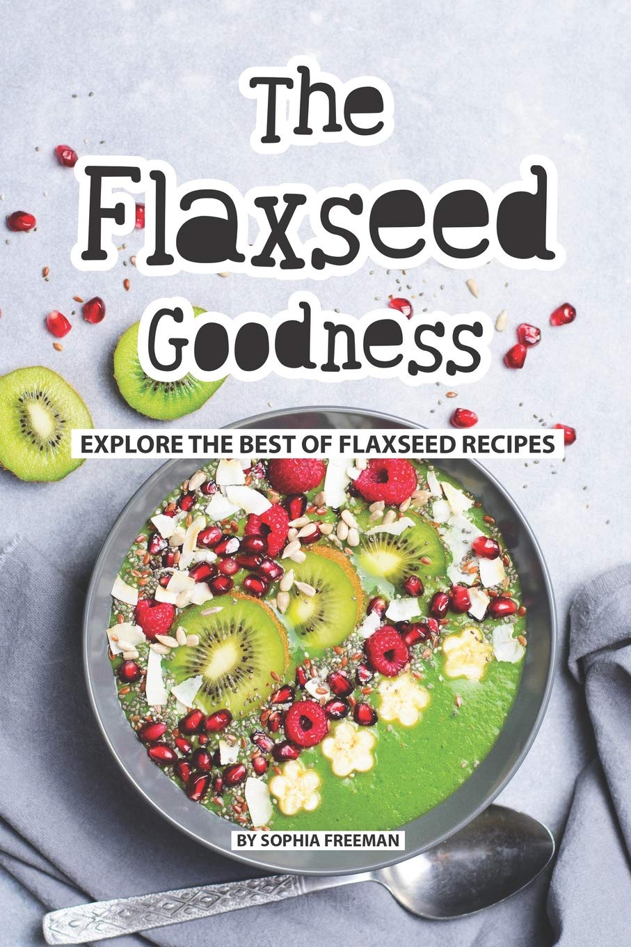 Flaxseed Goodness: Best Recipes