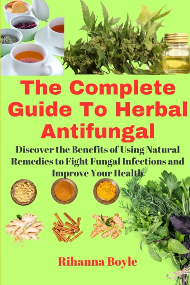 Herbal Antifungal Guide: Natural Remedi...