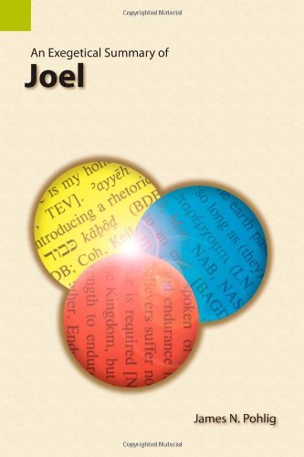 Joel Exegetical Summary by James N. Pohlig
