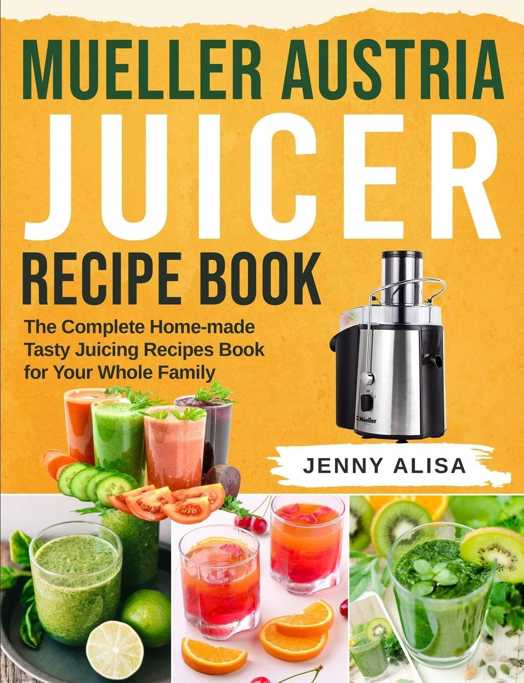 Mueller Austria Juicer Recipe Book